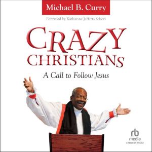 Crazy Christians, Michael B. Curry