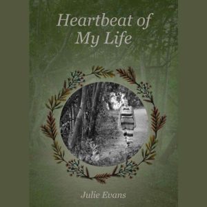 Heartbeat of My Life, Julie Evans