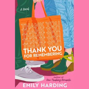 Thank You for Remembering, Emily Harding
