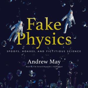 Fake Physics, Andrew May