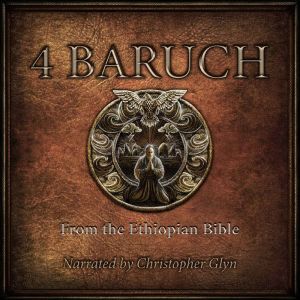 4 BARUCH: From the Ethiopian Bible