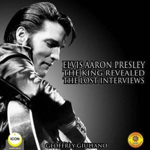 Elvis Aaron Presley The King Reveale..., Geoffrey Giuliano