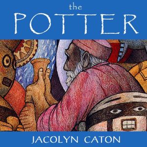 The Potter, Jacolyn Caton