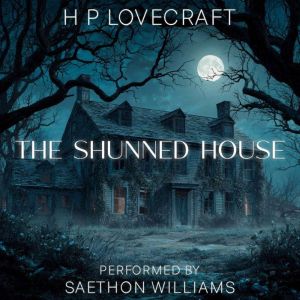 The Shunned House, H. P. Lovecraft