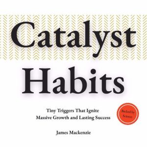 Catalyst Habits, James Mackenzie
