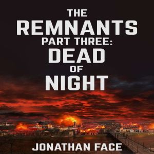 The Remnants Dead of Night, Jonathan Face
