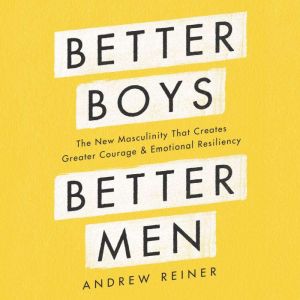 Better Boys, Better Men, Andrew Reiner