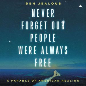 Never Forget Our People Were Always F..., Benjamin Todd Jealous