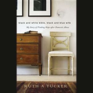 Black and White Bible, Black and Blue..., Ruth A. Tucker