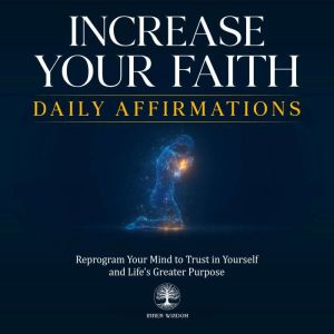 Increase Your Faith Daily Affirmation..., Inner Wisdom