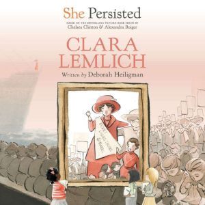 She Persisted Clara Lemlich, Deborah Heiligman