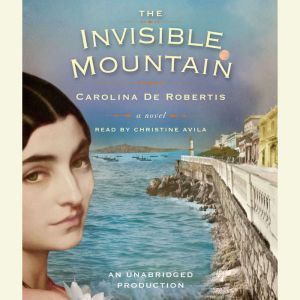 The Invisible Mountain, Carolina De Robertis