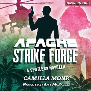 Apache Strike Force: A Spotless Novella