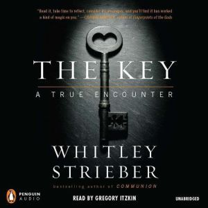 The Key A True Encounter, Whitley Strieber
