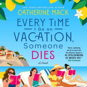 Every Time I Go on Vacation, Someone ..., Catherine Mack
