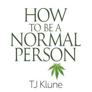How to Be a Normal Person, TJ Klune