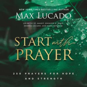 Start with Prayer, Max Lucado