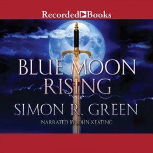 Blue Moon Rising, Simon R. Green