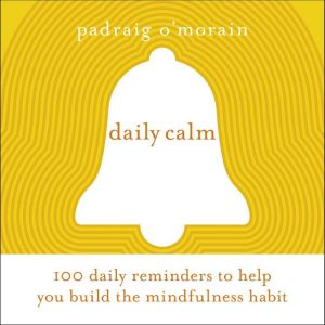 Daily Calm, Padraig OMorain