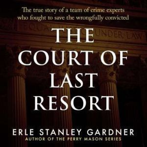 The Court of Last Resort, Erle Stanley Gardner