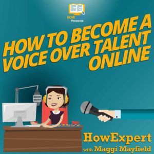 How To Become a Voice Over Talent Onl..., HowExpert