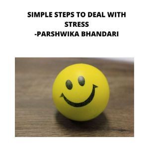 simple steps to deal with stress, Parshwika Bhandari