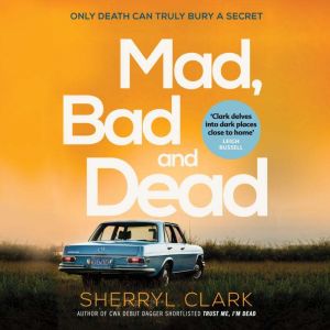 Mad, Bad and Dead, Sherryl Clark