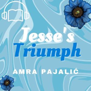Jesses Triumph, Amra Pajalic