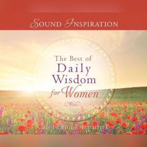 Best of Daily Wisdom for Women, The, Carol lynn Fitzpatrick