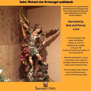 Saint Michael the Archangel audiobook..., Bob and Penny Lord