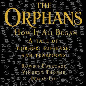 The Orphans How it All Began, Rowan Evercast