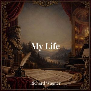 My Life, Richard Wagner