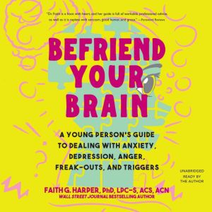 Befriend Your Brain, Faith G. Harper