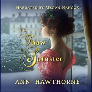 To Thaw a Spinster, Ann Hawthorne