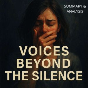 Voices Beyond the Silence: Book summary & analysis