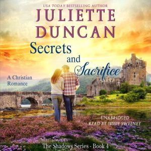 Secrets and Sacrifice, Juliette Duncan
