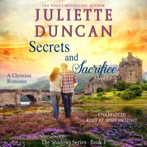 Secrets and Sacrifice: A Christian Romance