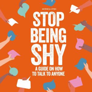 Stop Being Shy, Monica Lynn