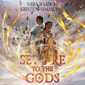 Set Fire to the Gods, Sara Raasch