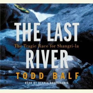 The Last River, Todd Balf