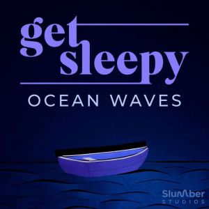 Get Sleepy Ocean Waves, Shady Grove Oliver