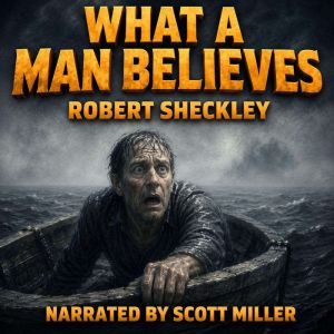 What a Man Believes, Robert Sheckley