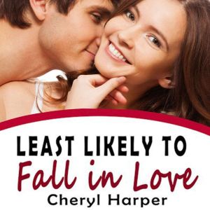 Least Likely to Fall in Love, Cheryl Harper