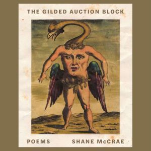 The Gilded Auction Block, Shane McCrae