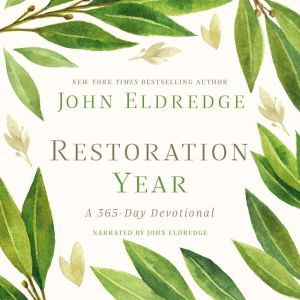 Restoration Year, John Eldredge