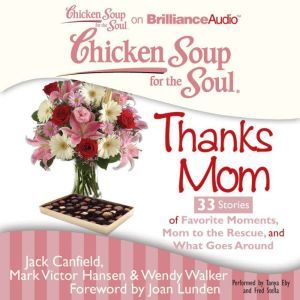 Chicken Soup for the Soul Thanks Mom..., Jack Canfield