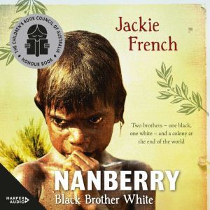 Nanberry Black Brother White, Jackie French