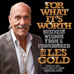 For What Its Worth, Les Gold