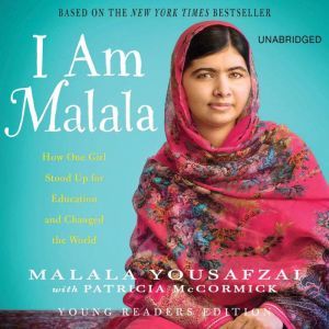 I Am Malala (Young Readers Edition): How One Girl Stood Up for Education and Changed the World, Malala Yousafzai