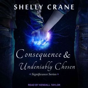 Consequence  Undeniably Chosen, Shelly Crane